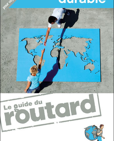 Guide du Routard Tourisme durable, Edition 2009/2010