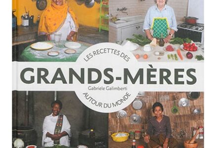 Les Recettes des grands-mères autour du monde, de Gabriele Galimberti