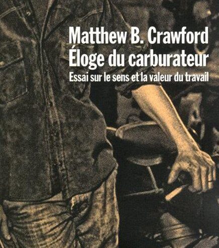 Eloge du carburateur, de Matthew B. Crawford
