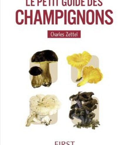 Le petit guide des champignons, de Charles Zettel