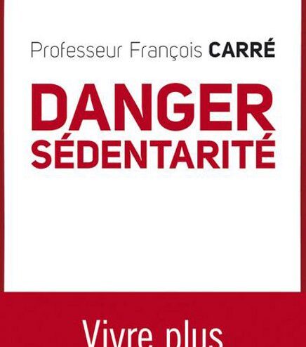 Danger sédentarité, de François Carré