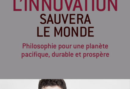 L’innovation sauvera le monde, de Nicolas Bouzou