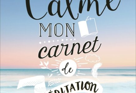 Calme. Mon carnet de méditation, d’Arnaud Riou
