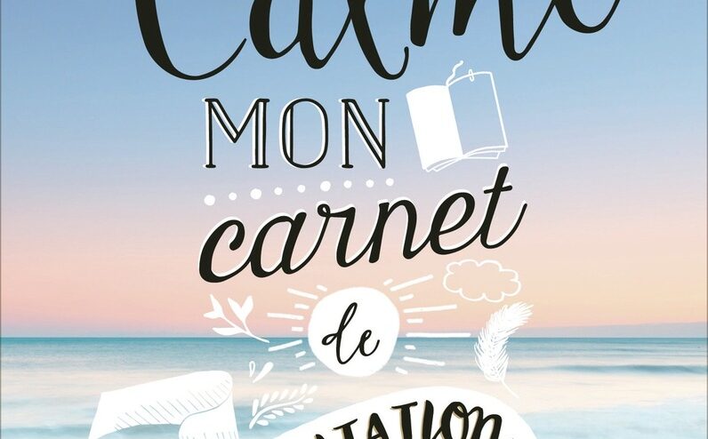 Calme. Mon carnet de méditation, d'Arnaud Riou