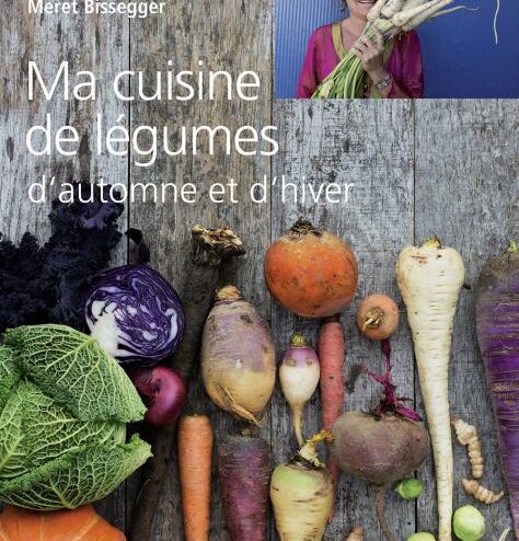Ma cuisine de légumes d'automne et d'hiver, de Meret Bissegger
