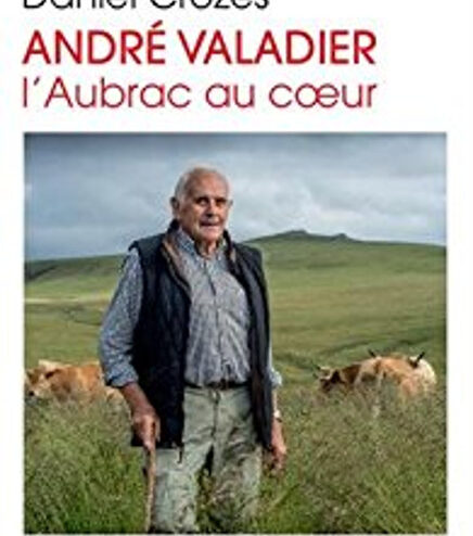 André Valadier : Aubrac au coeur, de Daniel Crozes