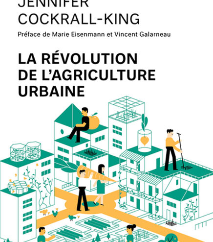 La révolution de l'agriculture urbaine, de Jennifer Cockrall-King