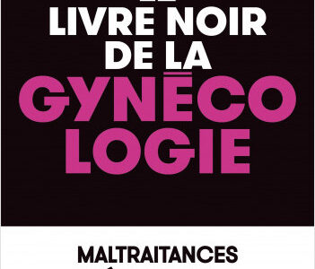 Le livre noir de la gynécologie, de Mélanie Déchalotte