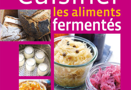 Cuisiner les aliments lactofermentés, de Claude Aubert et Jean-James Garreau