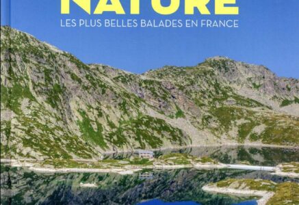 Marcher en pleine nature. Les plus belles balades en France