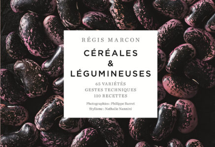 Céréales et légumineuses, de Régis Marcon