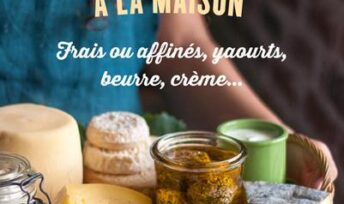 Réussir ses fromages à la maison, de Marie Chioca