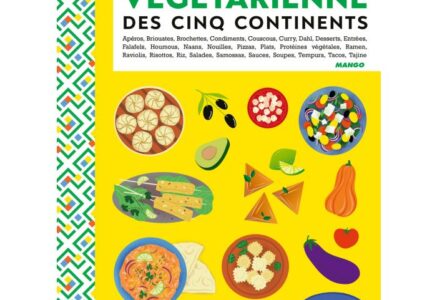 « Le Grand livre de la cuisine végétarienne des cinq continents »