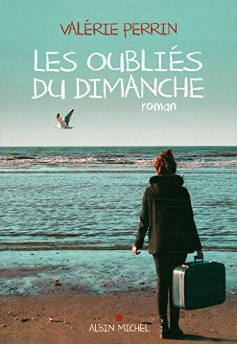Les oubliés du dimanche de Valérie Perrin