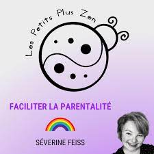 Podcast Les Petits Plus Zen, de Séverine Feiss, pour une parentalité épanouie