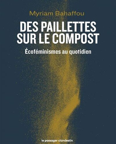 Myriam Bahaffou : Des paillettes sur le compost © Éd. Le Passager Clandestin