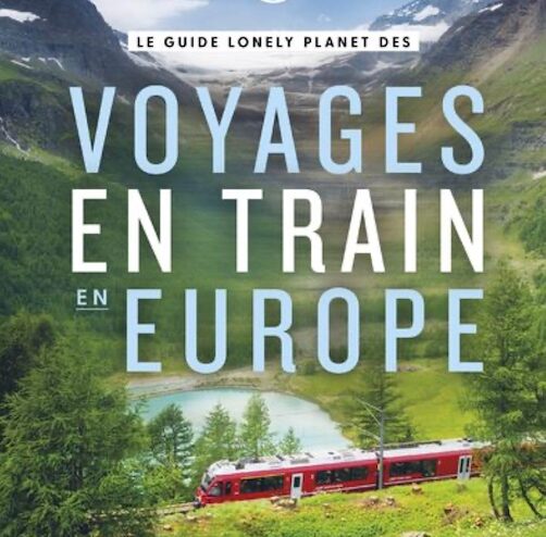 Guide pour voyager en train en Europe. Crédits : Lonely Planet.