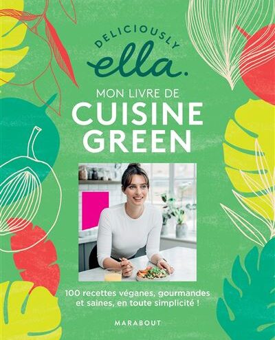 100 recettes véganes par Ella Mills © Éditions Marabout
