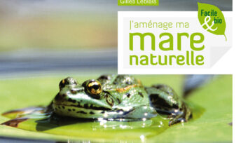 J’aménage ma mare naturelle, de Gilles Leblais