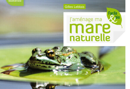 J’aménage ma mare naturelle, de Gilles Leblais