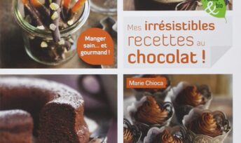Des recettes chocolatées gourmandes, mais aussi saines et de saison !