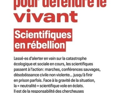 Sortir des labos pour défendre le vivant, de Scientifiques en rébellion