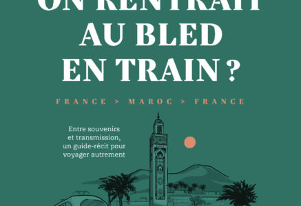France Maroc en train, retour au bled en famille par Nassira El Moaddem