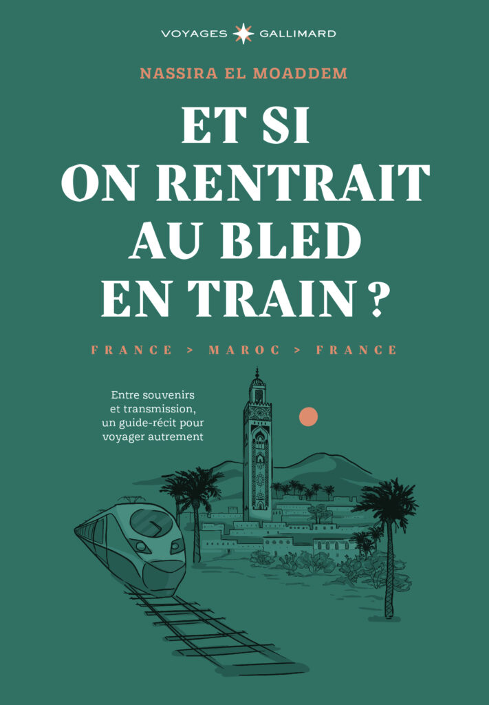Et si on rentrait au bled en train ?, Nassira El Moaddem © Ed. Gallimard
