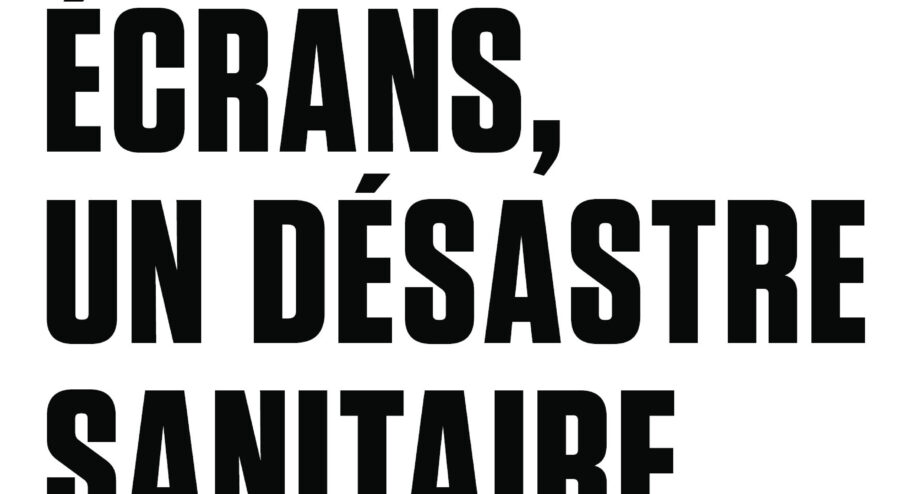 Ecran, un désastre sanitaire, de Servane Mouton