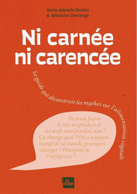 Un livre-guide pratique sur l'alimentation végétale. Écrit par une diététicienne et une nutritionniste. Crédits : Éditions La Plage