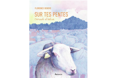 « Sur tes pentes », de Florence Debove : journal intime d&rsquo;une bergère